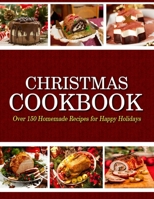 Christmas Cookbook: Over 150 Homemade Recipes for Happy Holidays B08L8SKWJ3 Book Cover