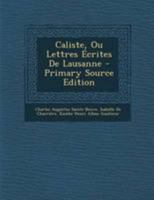 Madame De Charriere: Caliste Ou Lettres Ecrites De Lausanne 1160050821 Book Cover