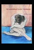 To Understand Thorns B09WLDQ2R5 Book Cover