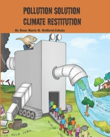 Pollution Solution Climate Restitution! B095M8RRY2 Book Cover