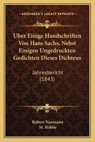 Uber Einige Handschriften Von Hans Sachs, Nebst Einigen Ungedruckten Gedichten Dieses Dichteus: Jahresbericht (1843) 1160715181 Book Cover