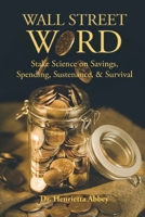 Wall Street Word: Stake Science on Savings, Spending, Sustenance, & Survival B0FS3Y5ZYR Book Cover