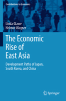 The Economic Rise of East Asia: Development Paths of Japan, South Korea, and China 3030871304 Book Cover