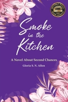 Smoke in the Kitchen: A Novel About Second Chances B0GXJTQKLZ Book Cover