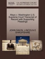 Mays v. Washington U.S. Supreme Court Transcript of Record with Supporting Pleadings 1270545116 Book Cover