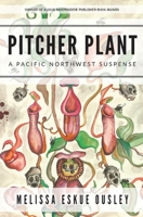 Pitcher Plant: A Pacific Northwest Suspense 0578762412 Book Cover