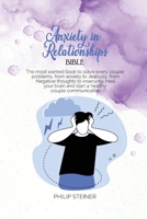 Anxiety in Relationships Bible: The most wanted book to solve every couple problems, from anxiety to Jealousy, from Negative thoughts to insecurity. Heal your brain and start a healthy couple communic 1801643040 Book Cover