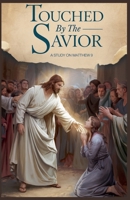 Touched by the Savior (Bible Study Guides) B0F5PBZNJT Book Cover