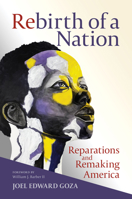 Rebirth of a Nation: Reparations and Remaking America 0802884318 Book Cover