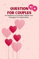 Questions for Couples: An activity book for couples: Fun questions for couples that spark conversation, build trust and bring the romance back B08SGWD3GT Book Cover