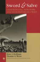 Sword & Salve: Confronting New Wars and Humanitarian Crises (New Millennium Books in International Studies) 0742539784 Book Cover