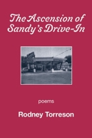 The Ascension of Sandy's Drive-In 1639803815 Book Cover