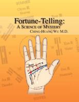 Fortune-Telling: A Science of Mystery 1465393552 Book Cover