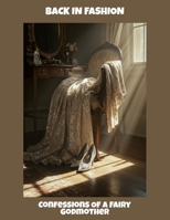 Back In Fashion: Confessions Of A Fairy Godmother B0FPM8ZN8B Book Cover