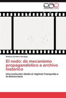 El nodo: de mecanismo propagandístico a archivo histórico 3846576514 Book Cover