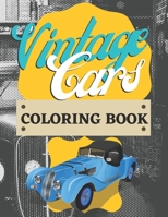 Vintage Cars Coloring Book: For Kids | Oldtimers | Classics | Antique | Unique Cars | For Car Lovers | null Book Cover