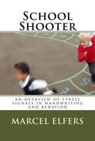 School Shooter: An overview of stress signals in handwriting and behavior 1986514463 Book Cover