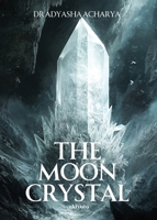 The Moon Crystal B0DS6MNM94 Book Cover