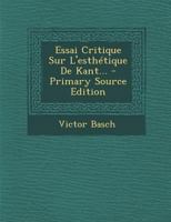 Essai Critique Sur l'Esth�tique de Kant... 1166804607 Book Cover