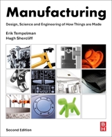 Manufacturing : Design, Science and Engineering of How Things Are Made 0443332037 Book Cover