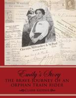 Emily's Story - The Brave Journey of an Orphan Train Rider 0615153135 Book Cover