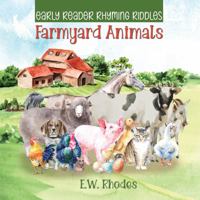 Early Reader Rhyming Riddles: Farmyard Animals 1954983212 Book Cover