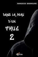 Dans la peau d'un Thug 2 (French Edition) 2368451293 Book Cover