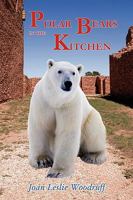 Polar Bears in the Kitchen 1604942932 Book Cover