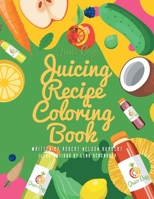 Juice Easy: Juicing Recipe Coloring Book 1480882240 Book Cover