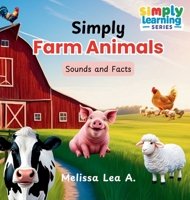 Simply Farm Animals : Sounds and Facts 1967064148 Book Cover