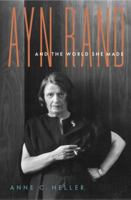 Ayn Rand and the World She Made 1400078938 Book Cover