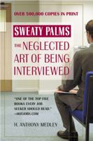 Sweaty Palms: The Neglected Art of Being Interviewed 0898151392 Book Cover