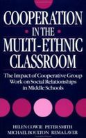 Cooperation in the Multi-Ethnic Classroom: The Impact of Cooperative Group Work on Social Relationships in Middle Schools 1853462845 Book Cover