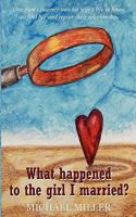 What happened to the girl I married? 1598587404 Book Cover