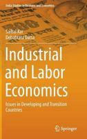 Industrial and Labor Economics: Issues in Developing and Transition Countries 8132235479 Book Cover