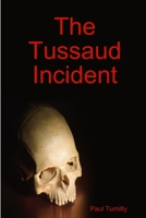 The Tussaud Incident 1435723635 Book Cover