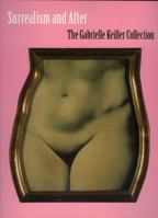 Surrealism and After: The Gabrielle Keiller Collection 090359868X Book Cover