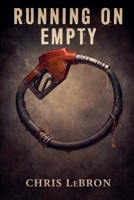 Running On Empty B0GW4BXQ57 Book Cover