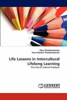 Life Lessons in Intercultural Lifelong Learning: The Case of Cultural Catalysts 3844302301 Book Cover