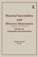 Marital Instability and Divorce Outcomes: Issues for Therapists and Educators 1138980420 Book Cover