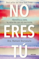 No es tu culpa: Identificar y sanar la relación con un narcisista (Spanish Edition) 6075579478 Book Cover
