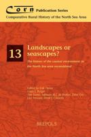 Landscapes or Seascapes?: The History of the Coastal Environment in the North Sea Area Reconsidered 2503540589 Book Cover