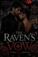 The Raven’s Vow: A Dark Mafia Romance of Forbidden Love, Betrayal & Redemption B0HDKZM2YG Book Cover