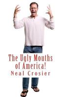 The Ugly Mouths of America! 1461019613 Book Cover