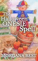The Halloween Onesie Spell: Witch Cozy Mystery 0648660133 Book Cover