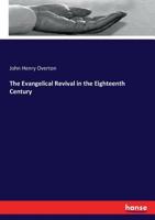 The evangelical revival in the eighteenth century 0548514313 Book Cover