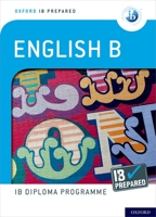 Oxford IB Diploma Programme: IB Prepared: English B 0198424779 Book Cover