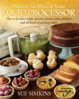 Making the Most of Your Food Processor 1908974117 Book Cover