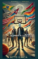 Una hermandad sin fronteras (Spanish Edition) B0DQ2SD6VZ Book Cover