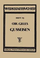 Das Gusseisen Seine Herstellung, Zusammensetzung, Eigenschaften Und Verwendung: Heft 19 3642890180 Book Cover